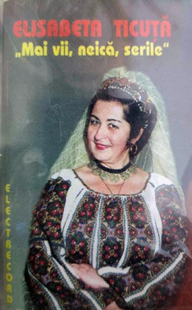 Muzică Populară/Lăutarească - Elisabeta Ticuță - Mai Vii, Neică, Serile (Caseta Audio)