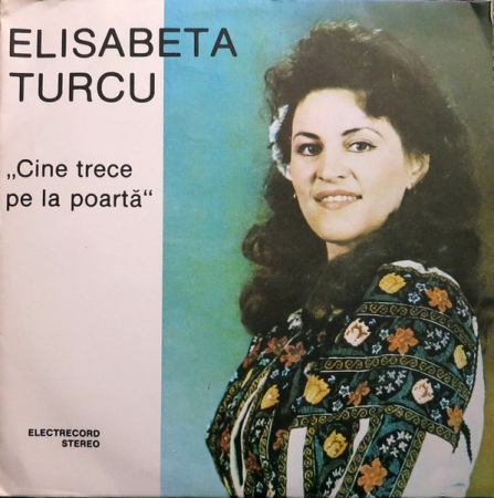 Muzică Populară/Lăutarească - Elisabeta Turcu – Cine Trece Pe La Poartă (VINIL)