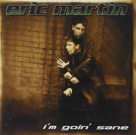 Eric Martin - I'm Goin' Sane [0]