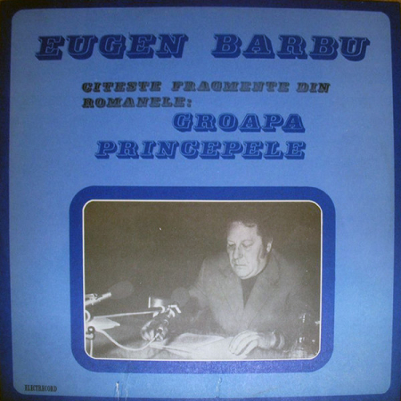 Discuri vinil - Eugen Barbu - Citeste Fragmente Din Romanele: Groapa / Principele (Disc Vinil)