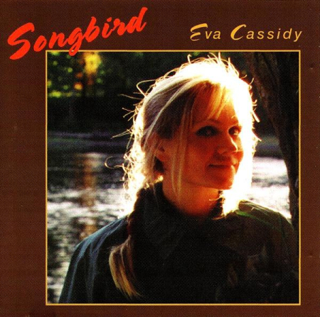 Cd-uri - Eva Cassidy - Songbird