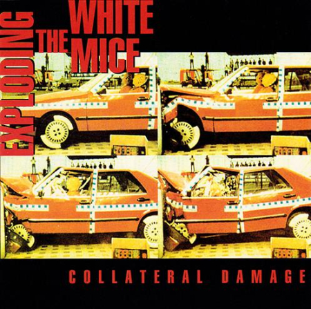 Cd-uri - Exploding White Mice - Collateral Damage (CD)