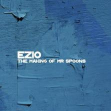 Cd-uri - Ezio  - The Making Of Mr Spoons (CD)