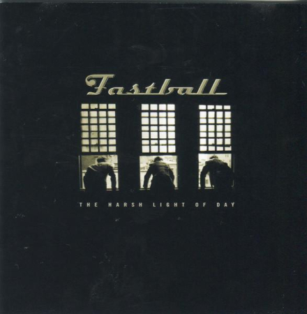 Fastball - The Harsh Light Of Day [0]
