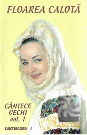 Muzică Populară/Lăutarească - Floarea Calotă - Cântece Vechi - Vol. 1 (Caseta Audio)