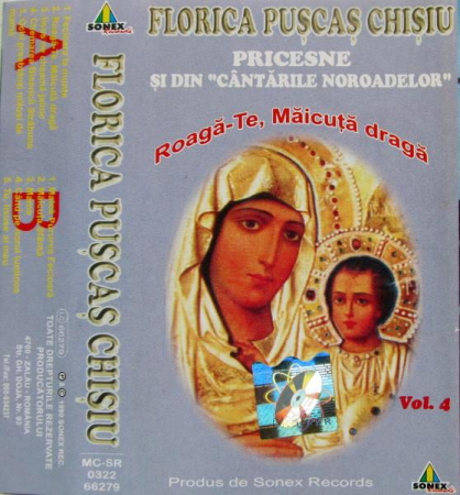 Muzică Populară/Lăutarească - Florica Pușcaș - Pricesne, Roagă-Te, Măicuţă Dragă - Vol.4, (Casetă Audio)