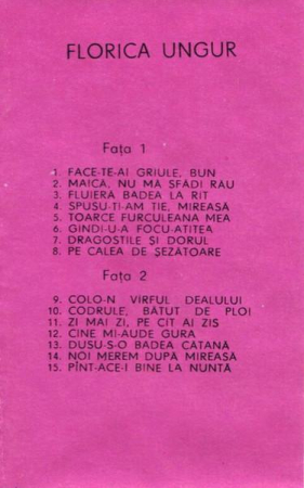Florica Ungur - Face-te-ai Grîule, Bun (Caseta Audio) [1]