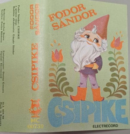 Povesti/Teatru/Non-Music - Fodor Sándor  - Csipike (A Gonosz Törpe) (Caseta Audio)