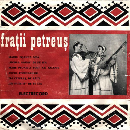 Discuri vinil - Frații Petreuș - Mărie, Oșanca Mea / "Horea Găinii" De Pe Iza / Mare Ploaie-a Fost Azi Noapte / Jocul Poienarilor / Zi-i, Ceteraș, De Băut / "De-nvîrtit" De Pe Iza (Disc Vinil)
