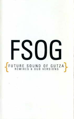 Casete audio - Future Groove - FSOG {Future Sound Of Gutza - Remixes & Dub Versions} , (Casetă Audio)