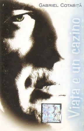Casete audio - Gabriel Cotabiță - Viața E Un Cazino , (Casetă Audio)