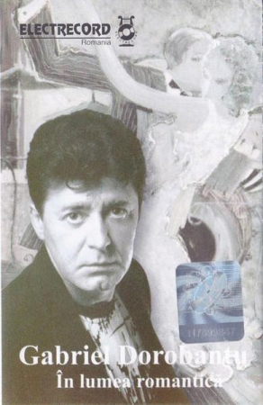 Casete audio - Gabriel Dorobanțu - În Lumea Romantică, (Casetă Audio)