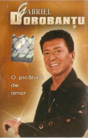 Pop - Gabriel Dorobanțu - O Picătură De Amor, (Casetă Audio)