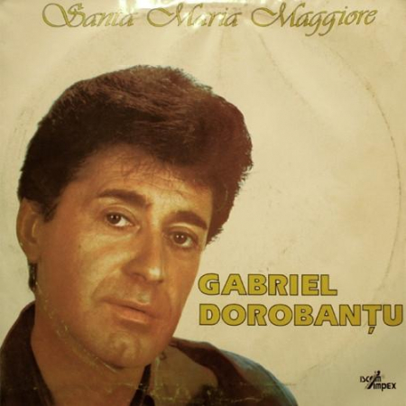 Muzică Ușoară - Gabriel Dorobanțu - Santa Maria Maggiore, (Disc Vinil)