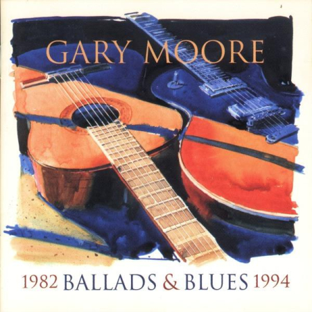 Cd-uri - Gary Moore - Ballads & Blues 1982 - 1994