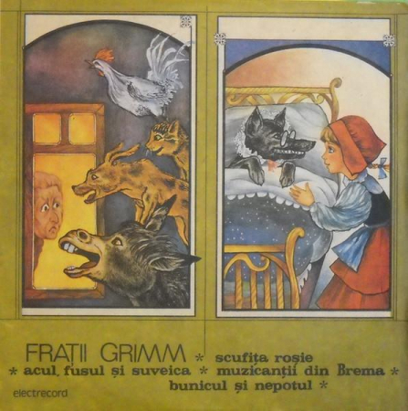 Povesti/Teatru/Non-Music - Gebrüder Grimm - Basme De Frații Grimm : Scufița Roșie * Acul, Fusul Și Suveica * Muzicanții Din Brema * Bunicul Și Nepotul, (Disc Vinil)
