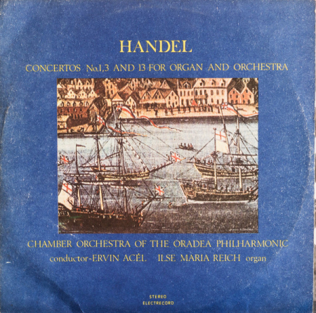 Muzică Clasică - Georg Friedrich Händel - Concertos No. 1, 3 and 13 for Organ and Orchestra, (Disc Vinil)