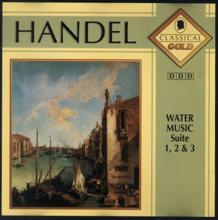 Muzica Clasica - Georg Friedrich Händel - Water Music Suite 1, 2 & 3, (CD)