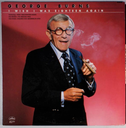 Discuri vinil - George Burns - I Wish I Was Eighteen Again
