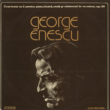 Muzică Clasică - George Enescu - Cvartetul Nr. 2 Pentru Pian, Vioară, Violă Și Violoncel În Re Minor, Op. 30, (Disc Vinil)
