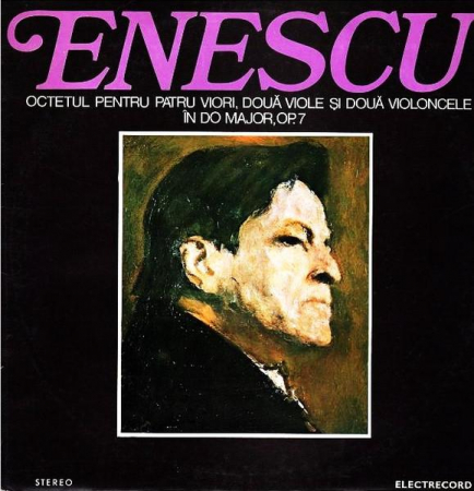 Muzică Clasică - George Enescu - Octetul Pentru Patru Viori, Două Viole Și Două Violoncele În Do Major, Op. 7, (Disc Vinil)