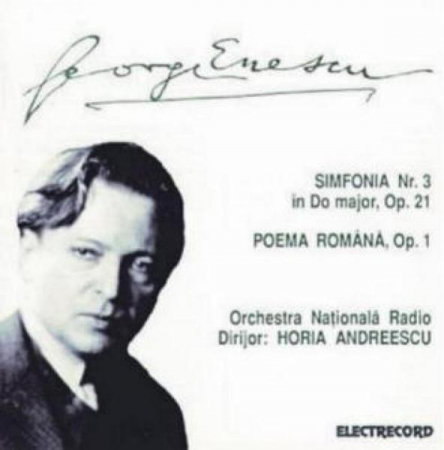 Muzica Clasica - George Enescu - Simfonia Nr. 3 În Do Major, Op. 21 / Poema Română, Op. 1, (CD)