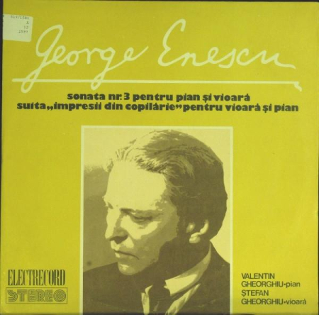 Muzică Clasică - George Enescu - Sonata Nr.3 Pentru Pian Și Vioară / Suita „Impresii Din Copilărie“ Pentru Vioară Și Pian (Disc Vinil)