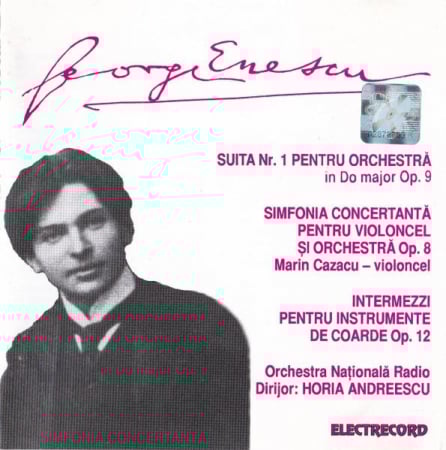 Muzica Clasica - George Enescu - Suita Nr. 1 Pentru Orchestră În Do Major Op. 9 / Simfonia Concertantă Pentru Violoncel Și Orchestră Op. 8 / Intermezzi Pentru Instrumente De Coarde Op. 12, (CD)