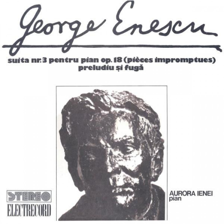 Muzică Clasică - George Enescu - Suita Nr. 3 Pentru Pian Op. 18 (Pièces Impromptues) / Preludiu Și Fugă, (Disc Vinil)