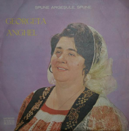 Muzică Populară/Lăutarească - Georgeta Anghel - Spune Argeșule, Spune, (Disc Vinil)