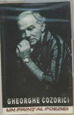 Casete audio - Gheorghe Cozorici - Un Prinț Al Poeziei
