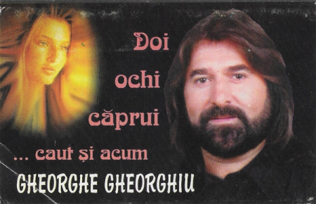 Gheorghe Gheorghiu - Doi Ochi Căprui ...Caut Și Acum, (Casetă Audio) [0]