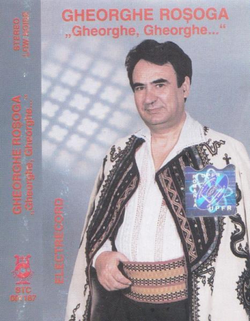 Casete audio - Gheorghe Roșoga - Gheorghe, Gheorghe..., (Casetă Audio)