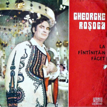 Gheorghe Roșoga - La Fîntîniță-n Făget, (Disc Vinil) [0]