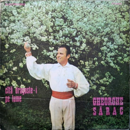Muzică Populară/Lăutarească - Gheorghe Sărac - Cîtă Dragoste-i Pe Lume, (Disc Vinil)