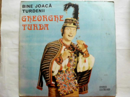 Muzică Populară/Lăutarească - Gheorghe Turda - Bine Joacă Turdenii, (Disc Vinil)