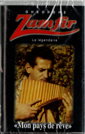 Patriotice - Gheorghe Zamfir - Mon Pays de Reve (Caseta Audio)