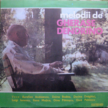 Muzică Clasică - Gherase Dendrino - Melodii De Gherase Dendrino, (Disc Vinil)