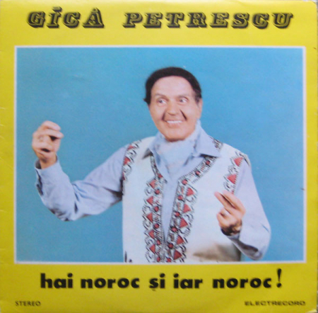 Muzică Populară/Lăutarească - Gică Petrescu - Hai Noroc Şi Iar Noroc !, (Disc Vinil)