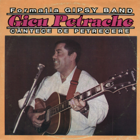 Discuri vinil - Gicu Petrache Și Formația Gipsy Band – Cântece De Petrecere (VINIL)