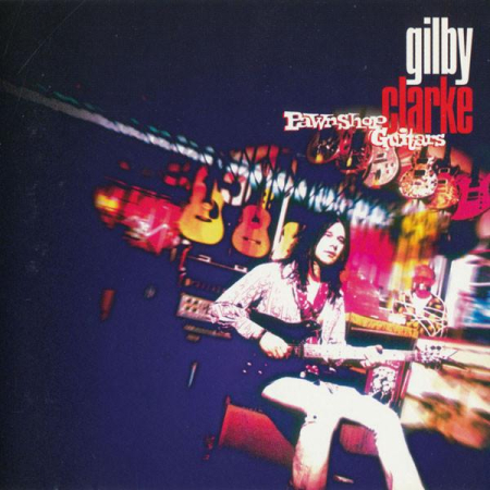 Cd-uri - Gilby Clarke - Pawnshop Guitars