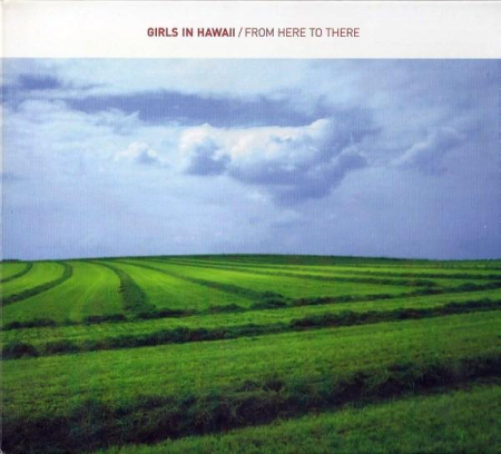 Cd-uri - Girls In Hawaii - From Here To There