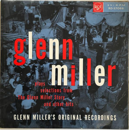 Glenn Miller And His Orchestra - Plays Selections From The Glenn Miller Story And Other Hits, (Disc Vinil) [0]