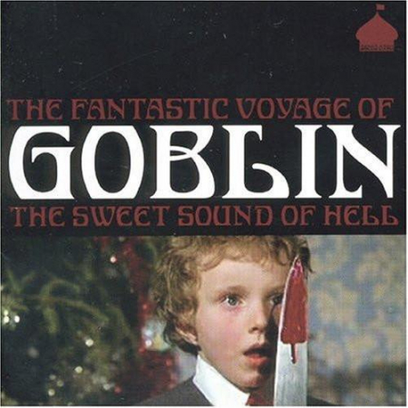 Muzica Electronica - Goblin - The Fantastic Voyage Of Goblin The Sweet Sound Of Hell, (CD)