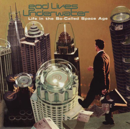 Cd-uri - God Lives Underwater - Life In The So-Called Space Age