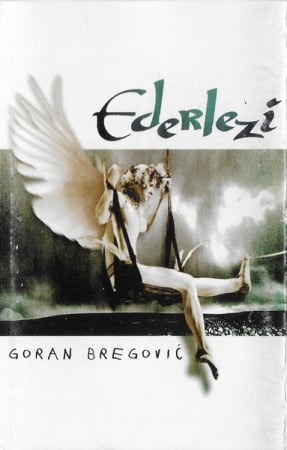 Casete audio - Goran Bregović - Ederlezi, (Casetă Audio)