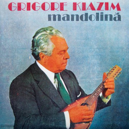 Muzică Populară/Lăutarească - Grigore Kiazim - Mandolină, (Disc Vinil)