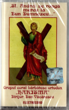 Casete audio - Grupul Coral Barbatesc Ortodox Harisma - Dan Vacarescu - Sf. Andrei se roaga Mereu la Bun Dumnezeu (Caseta Audio)