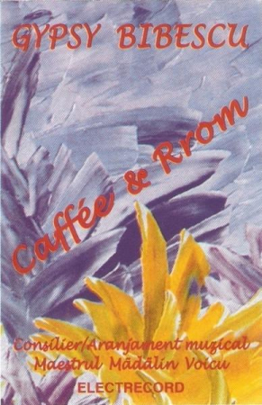 Casete audio - Gypsy Bibescu - Caffée & Rrom (Caseta Audio)