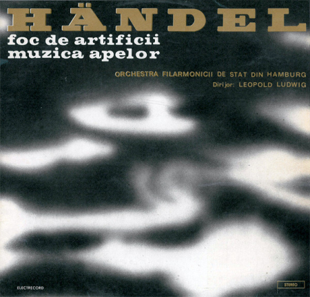 Muzică Clasică - Händel* - Orchestra Filarmonicii De Stat Din Hamburg* Dirijor : Leopold Ludwig – Foc De Artificii / Muzica Apelor (VINIL)